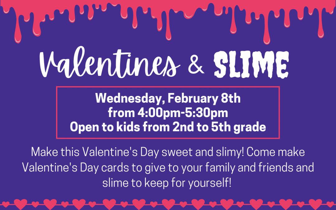 Valentine’s and Slime
